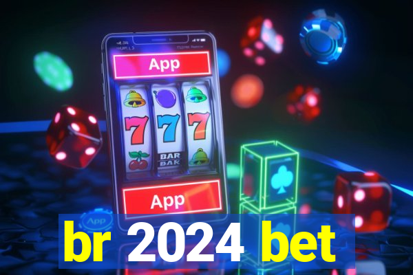 br 2024 bet